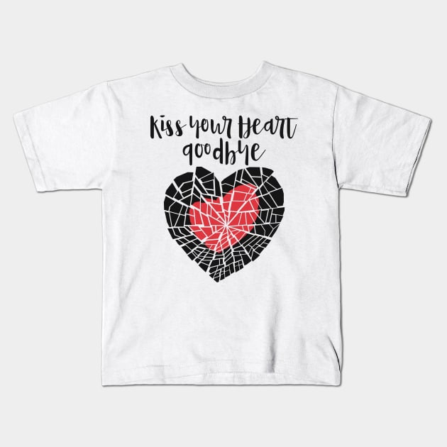 Kiss your heart goodbye Kids T-Shirt by Smoky Lemon